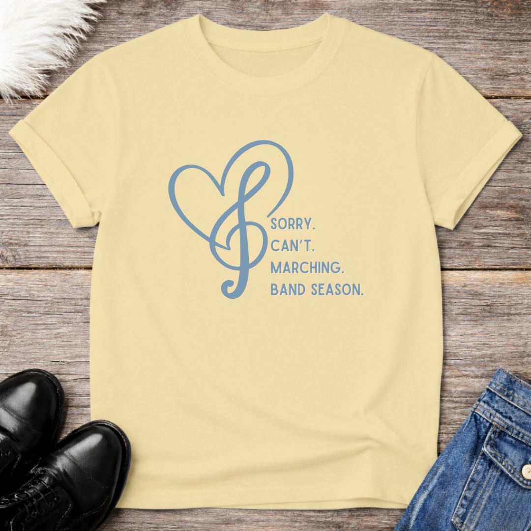 Sorry Can't Marching Band Season Treble Heart T-Shirt