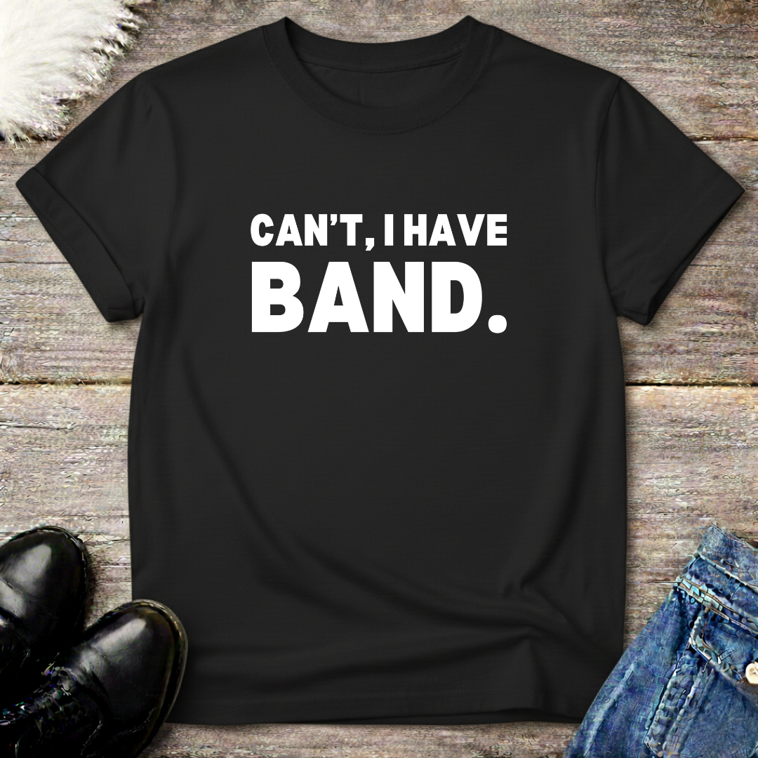 Cant Have Band Tee