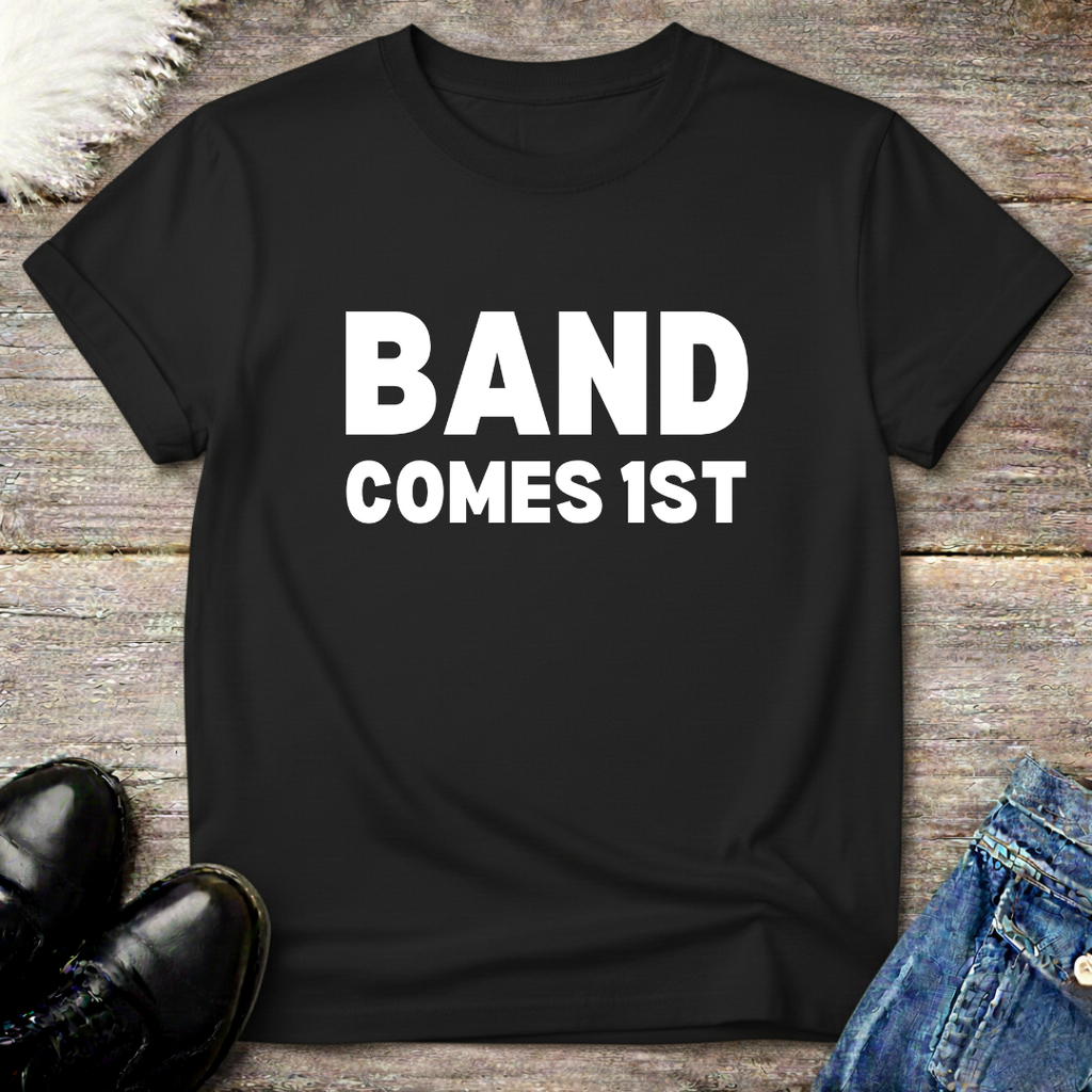 Band Comes 1st Tee