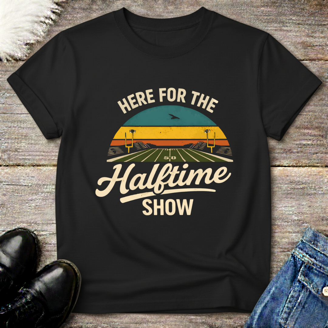 Here For Halftime Tee