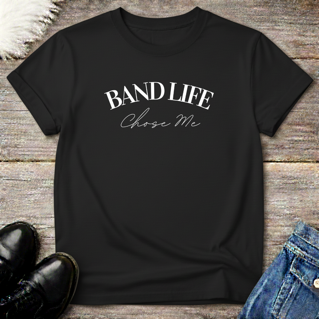 Band Life Chose Me Tee