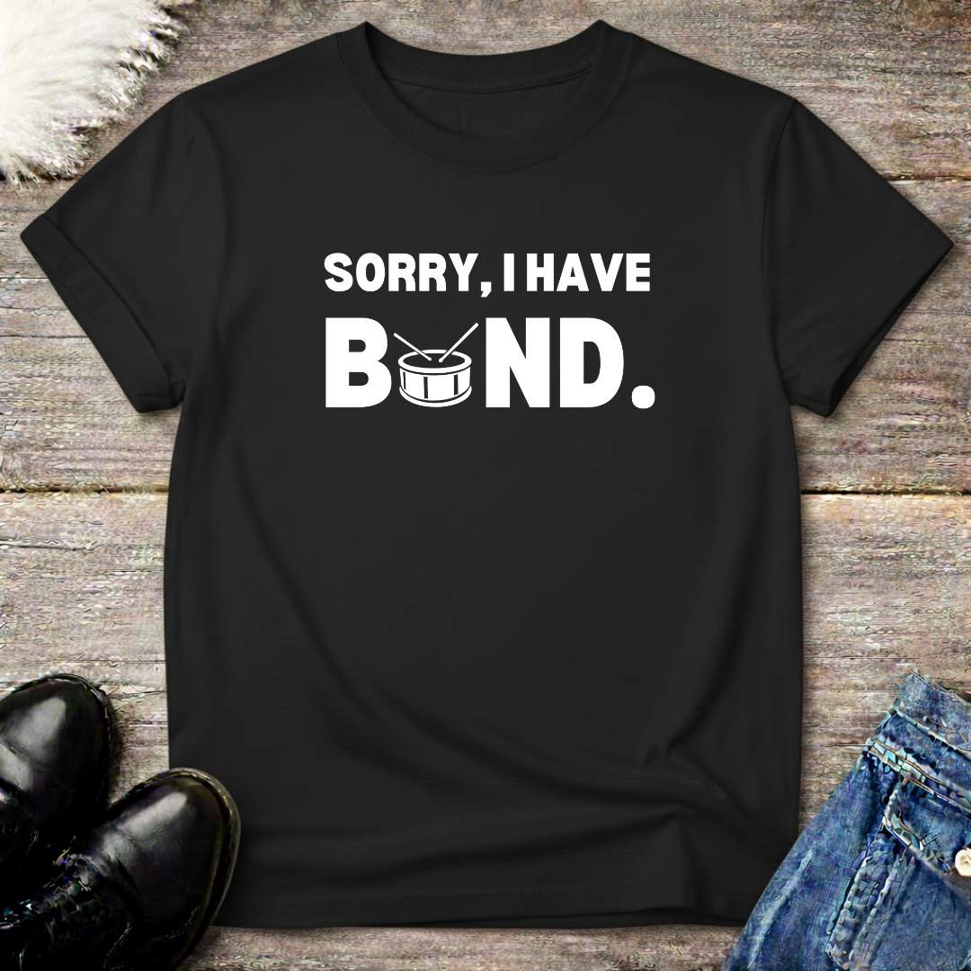 Sorry, I have Band Drum Tee