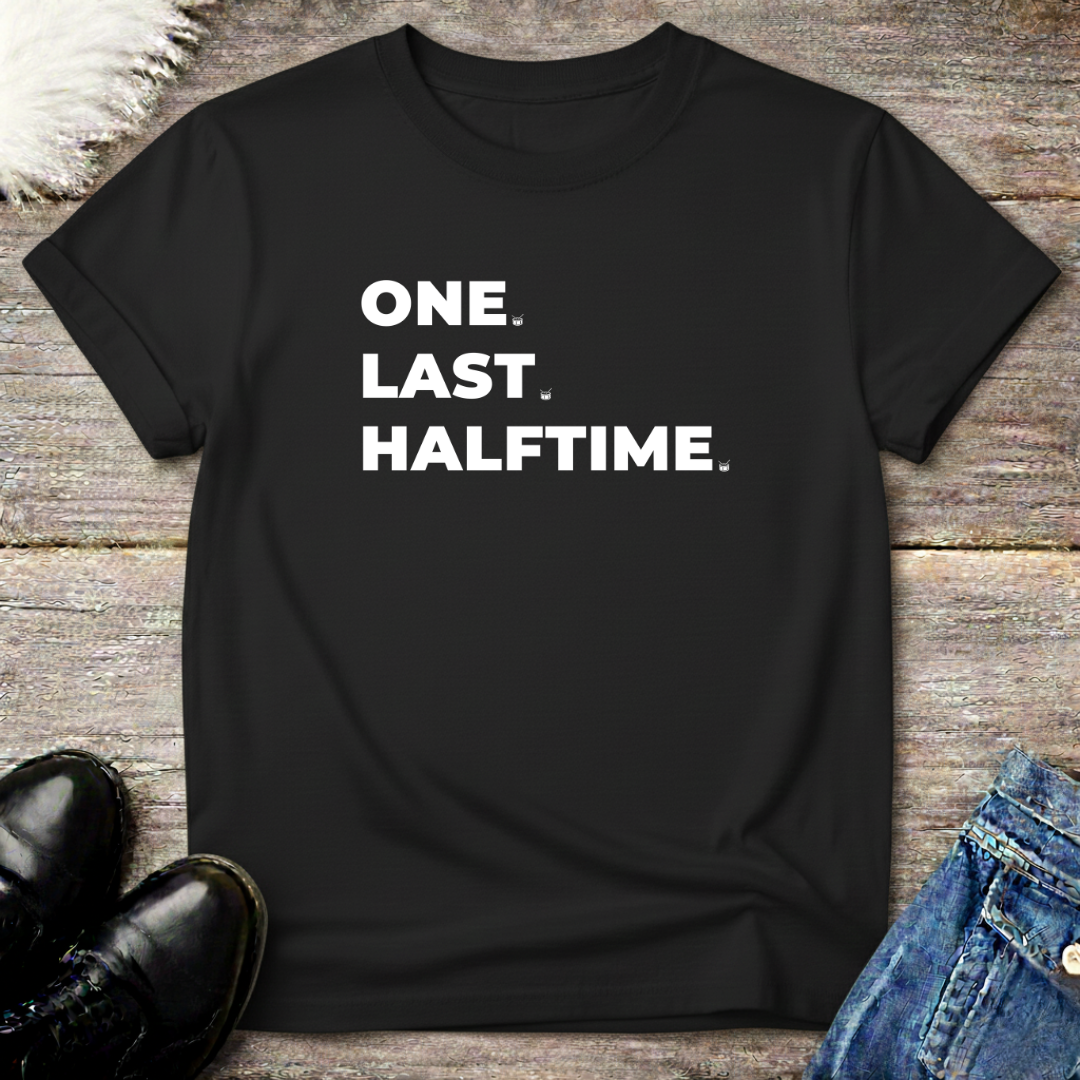 One Last Halftime Tee