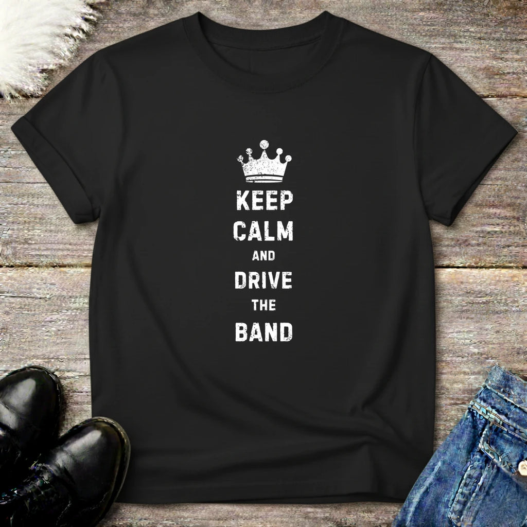 Keep Calm Drive Band Tee