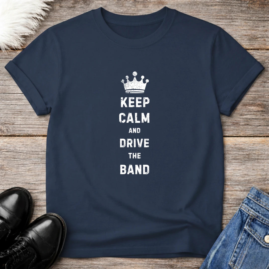 Keep Calm Drive Band Tee