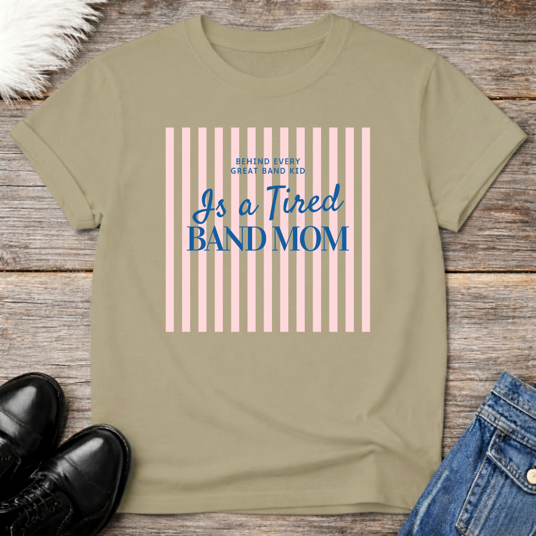 Tired Band Mom Tee