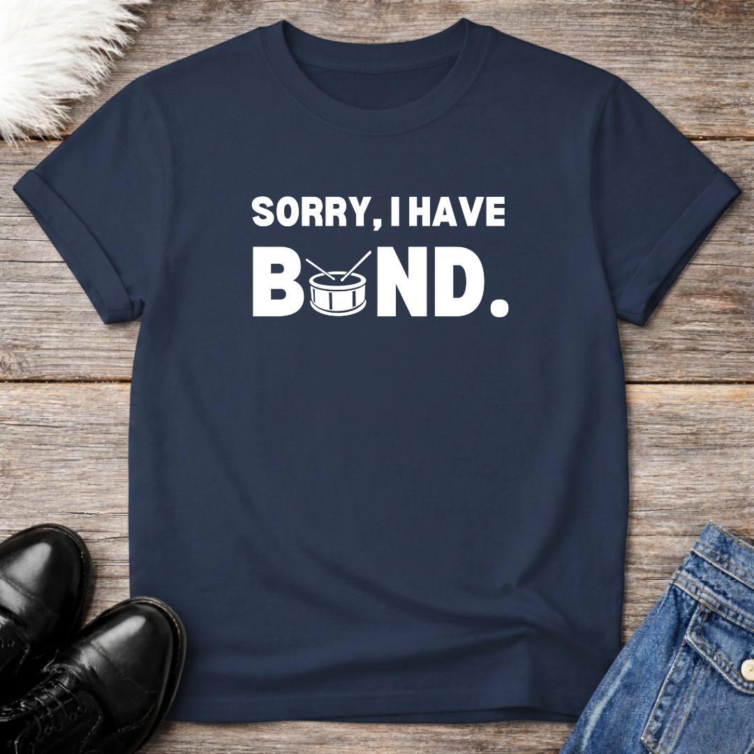 Sorry, I have Band Drum Tee