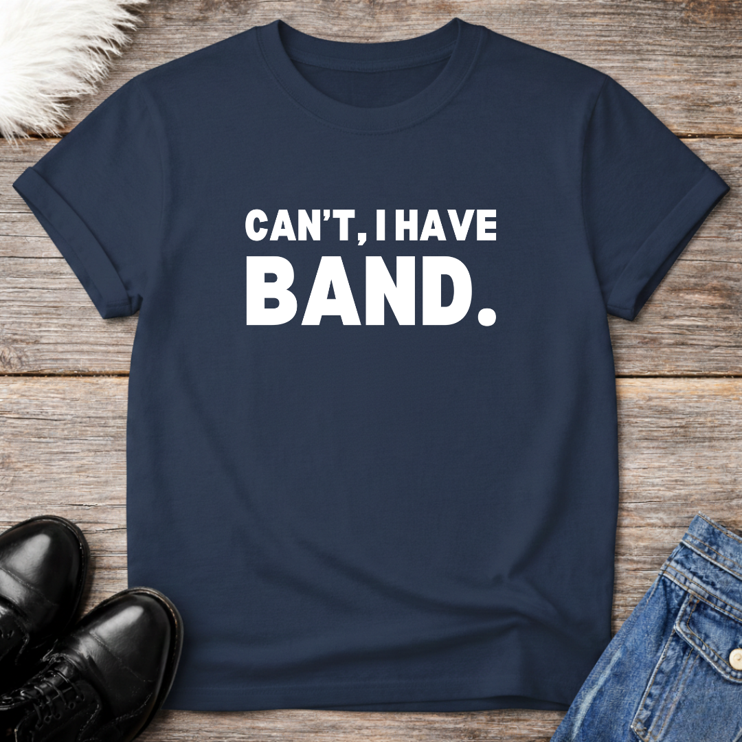 Cant Have Band Tee