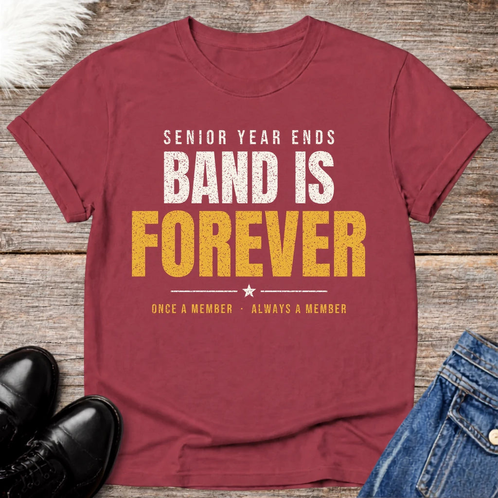 Senior Year Ends Band Is Forever Tee