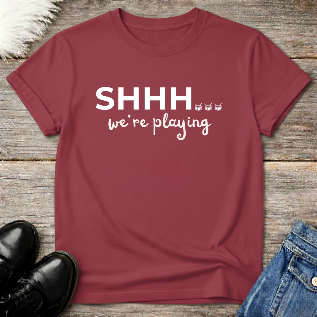 Shhh We're Playing Drums Tee