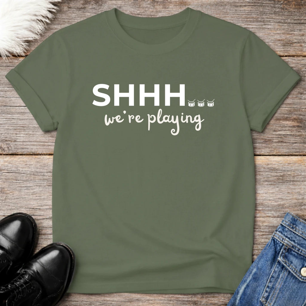 Shhh We're Playing Drums Tee