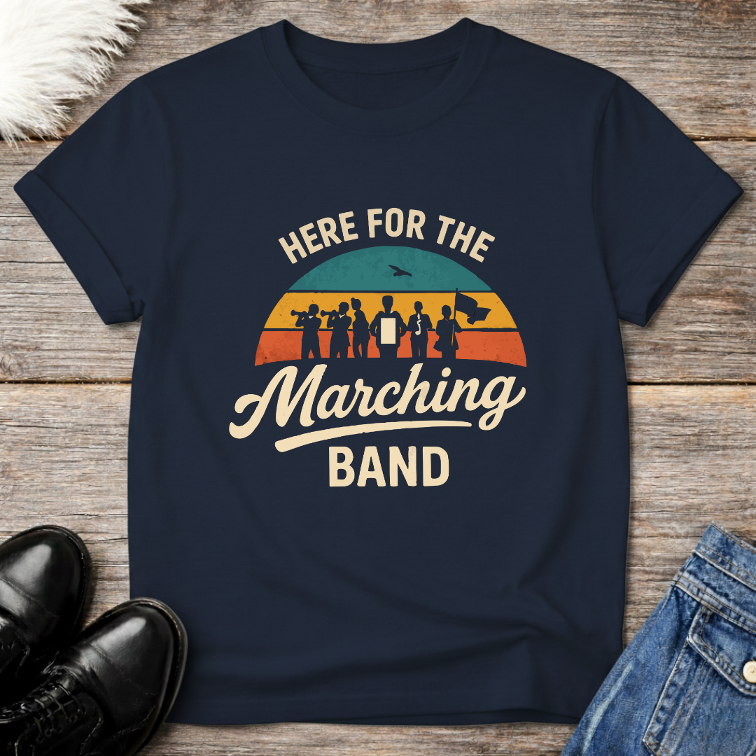 Here For Marching Band Tee