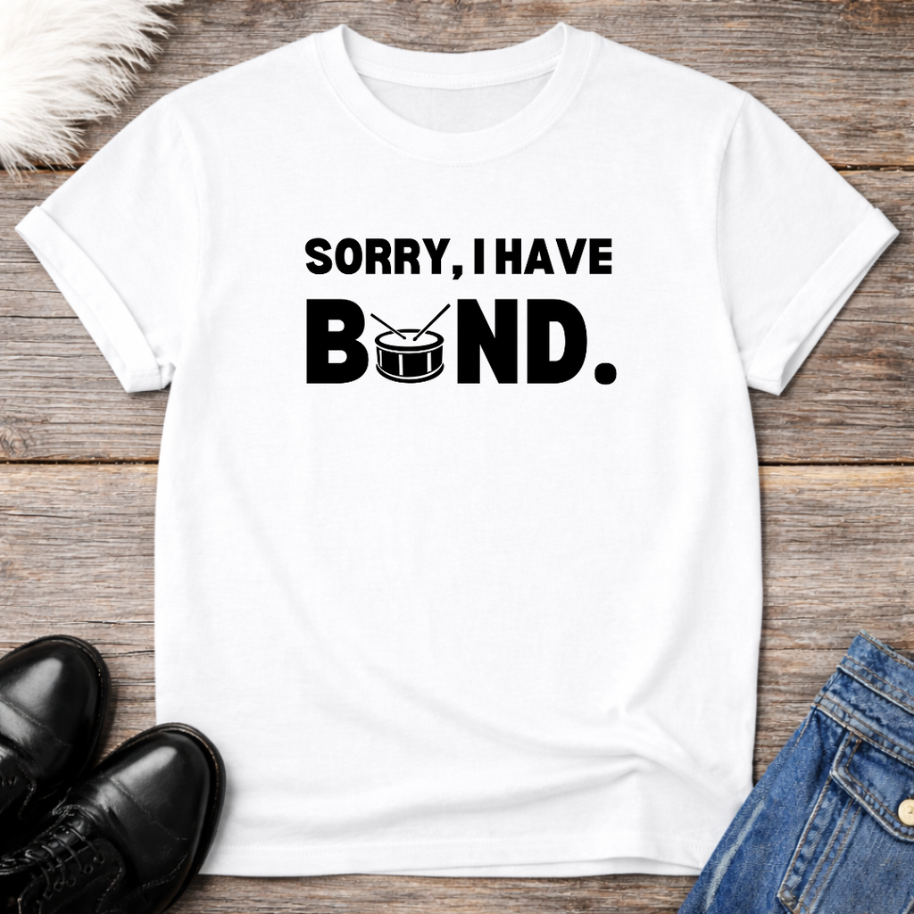 Sorry, I have Band Drum Tee