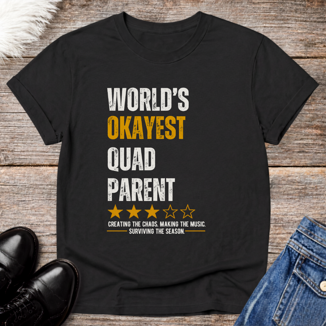World's Okayest Quad Parent Tee